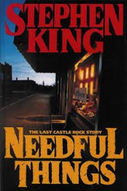 You may have heard of a writer named stephen king. Needful Things Wikipedia