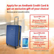 Get latest promotions and freebies from ambank do a balance transfer with 4.99 p.a to your account for more cash in hand! Ambank Surely You Have Seen Gifts With Credit Card Applications But How Does This Sound Choose Either A 20 Luggage Bag Or The Latest Samsung Galaxy J1 Ace When You Sign