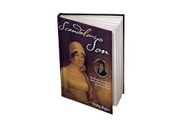 Scandalous Son: The Elusive Search for Dolley Madison's Son, John Payne Todd