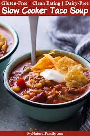 Dairy free and gluten free vegetarian recipes. Easy Taco Soup Crockpot Recipe With Ranch Dressing My Natural Family