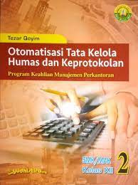 Otomatisasi tata kelola humas dan keprotokolan kelas : Jual Buku Otk Humas Dan Keprotokolan Smk Kelas Xii 2 Kurikulum 2013 Revisi 2017 Di Lapak Balebat Shop Bukalapak
