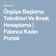 Orguye Baslama Teknikleri Ve Ilmek Hesaplama Falanca Kadin Portali Orgu Teknik Hobi