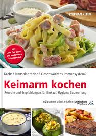 Keimarm Kochen Rezepte Und Empfehlungen Fur Menschen Mit Immunsuppression