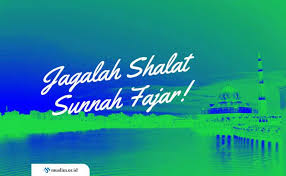 Niat sholat sunnah qobliyyah dzuhur (2. Shalat Sunnah Fajar Jangan Sampai Ditinggalkan