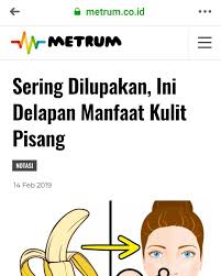 Sering Dilupakan Ini Delapan Manfaat Kulit Pisang Lagu Kulit Radio