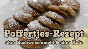 Poffertjes Rezept Ohne Buchweizenmehl Und Ohne Hefe Youtube