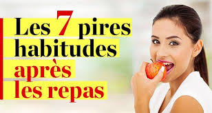 Les 7 Pires Habitudes Apres Les Repas Healthy Fitness Meals Health Nutrition