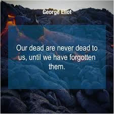 George Eliot Our Dead Are Never Dead Henry David Thoreau George Eliot Andy Rooney