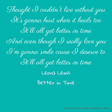 Show more lyrics contractor leona lewis. Leona Lewis Better In Time Quotes Better In Time Leona Lewis Happier Lyrics Leona Lewis Lyrics Dogtrainingobedienceschool Com