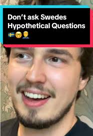Swedes and Hypothetical Questions: A Hilarious Exchange