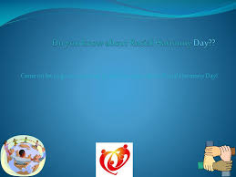 Every 21 st of july, schools and public institutions in singapore celebrate our country's success as a multicultural society. Ppt Do You Know About Racial Harmony Day Powerpoint Presentation Free Download Id 2775325