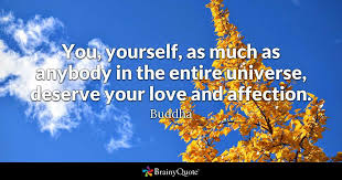 But is that really true? Buddha You Yourself As Much As Anybody In The Entire