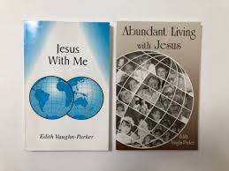 Jesus With Me & Abundant Living with Jesus by Edith Vaughn-Parker