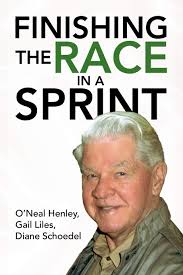 Finishing the Race in a Sprint: Henley, O’Neal: 9781436349734: Amazon.com:  Books