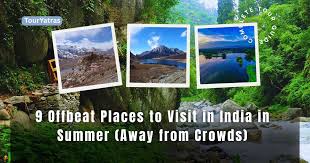 9 Offbeat Places to Visit in India in ...