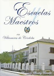 Libro Escuelas Y Maestros En Villanueva De Cordoba De Bernardo Benitez Torralbo 17 Pueblos Escuela Y Comunidad Escuela Maestros