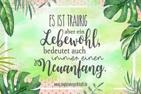 Spruch Es Ist Traurig Aber Ein Lebewohl Bedeutet Auch Immer Einen Neuanfang Single In Der Grossstadt
