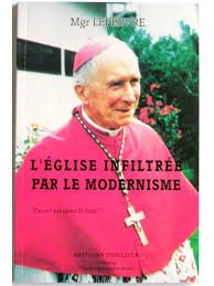 Monseigneur Marcel Lefebvre L Eglise Infiltree Par Le Modernisme Le Ver Est Dans Le Fruit Les Infiltres Marcel Lefebvre Eglise