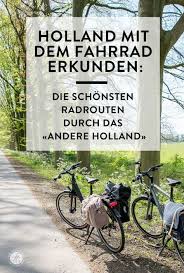 Holland Mit Dem Fahrrad Erkunden Die Schonsten Radrouten Durch Das Andere Holland Mit Knotenpunkten Und Gps Daten Reisetipps Holland Fahrradtour Und Erkunden