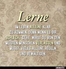 Lerne Im Leben Alleine Klar Zu Kommen Spruche Zitate Leben Nachdenkliche Spruche Weisheiten