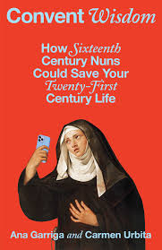 Convent Wisdom | Book by Ana Garriga, Carmen Urbita | Official Publisher  Page | Simon & Schuster