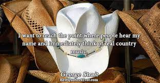 Top 58 wise famous quotes and sayings by george strait. George Strait Quotes Best Quotes Ever