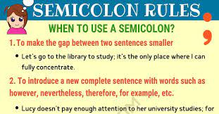 Semicolons help you connect closely related ideas when a style mark stronger than a comma is needed. Semicolon When To Use A Semicolon In English 7esl