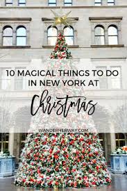 15 Magical Things To Do In New York At Christmas Wander Her Way In 2020 New York City Christmas New York City Vacation New York Travel