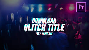For example, you might enjoy: Free Glitch Title Premiere Pro Template Youtube