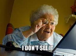 I Don T See It Internet Grandma Make A Meme