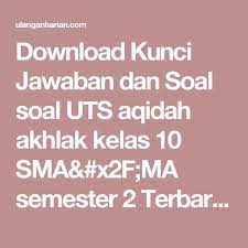 Kunci jawaban lks semester 1 aqidah akhlak ruang belajar siswa kelas 5: Download Kunci Jawaban Dan Soal Soal Uts Aqidah Akhlak Kelas 10 Sma X2f Ma Semester 2 Terbaru Dan Terlengkap Ul Matematika Kelas 5 Bahasa Matematika Kelas 4