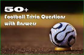 Before image rights and sponsorships deals, the national game was indeed a thing of beauty. 50 Football Trivia Questions With Answers