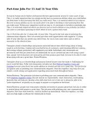 Searching for a job as a 15 year old is challenging and also rewarding. Part Time Jobs For 15 And 16 Year Olds