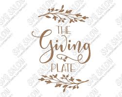 12 round and comes in 2 versions: The Giving Plate Thanksgiving Cut File In Svg Eps Dxf Jpeg Png