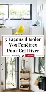 5 Facons D Isoler Vos Fenetres Pour L Hiver Budget Efficacite Isolation Fenetre Fenetre Interieure Decoration Maison