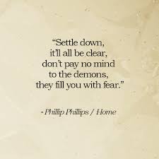 Settle Down It Ll All Be Clear Don T Pay No Mind To The Demons Song Quotes Down Quotes Praise Songs