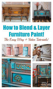 How To Blend And Layer Furniture Paint Design Asylum Blog By Kellie Smith Painted Furniture Painting Furniture Diy Furniture Painting Techniques
