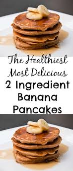 Healthy Banana Pancakes Recipe Banana Pancakes Healthy Banana Healthy Tasty Pancakes