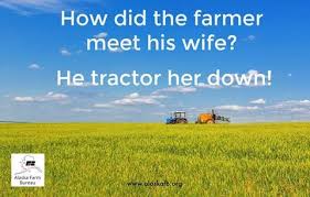 How Did The Farmer Meet His Wife He Tractor Her Down Farm Humor Farmer Tractors