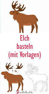 Je blatt wird auch sachlicher ebene ein tier, sowie dessen lebensweise kurz beschrieben. Elch Basteln Mit Kindern Mit Vorlagen Elche Basteln Basteln Basteln Mit Kindern Winter