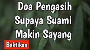 Doa pengasihan atau doa untuk memikat wanita atau pria yang diinginkan ini baik sekali diamalkan untuk mendapatkan kekasih yang dimaui. Doa Pengasihan Agar Suami Makin Sayang Istri Buktikan Youtube