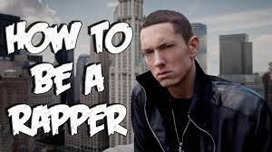 How To Be A Rapper | An Informational Video - Youtube