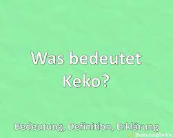 Was Bedeutet Keko Bedeutung Jugendsprache Definition Erklarung Auf Deutsch Bedeutung Online