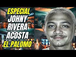 El Palomo: The Life and Fall of Johnny Rivera Acosta