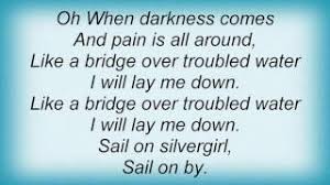 Image result for bridge over troubled water lyrics