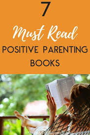 7 Positive Parenting Books Which Can Make You A Better Parent Positive Parenting Parenting Books Parenting Guide
