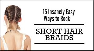 Simple braids for short hair. 15 Super Easy Short Hair Braids To Die For