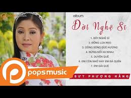 Tuyển tập những bài tân cổ hay nhất của nsut phượng hằng. Album Ä'á»i Nghá»‡ SÄ© NsÆ°t PhÆ°á»£ng Háº±ng Youtube