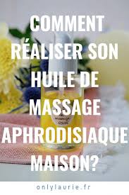 Comment Realiser Son Huile De Massage Aphrodisiaque Maison En 2020 Huile De Massage Massage Sante Et Beaute