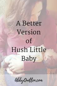 A Better Version Of Hush Little Baby